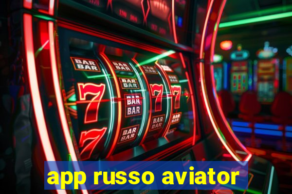 app russo aviator